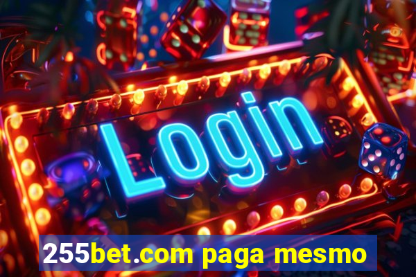 255bet.com paga mesmo